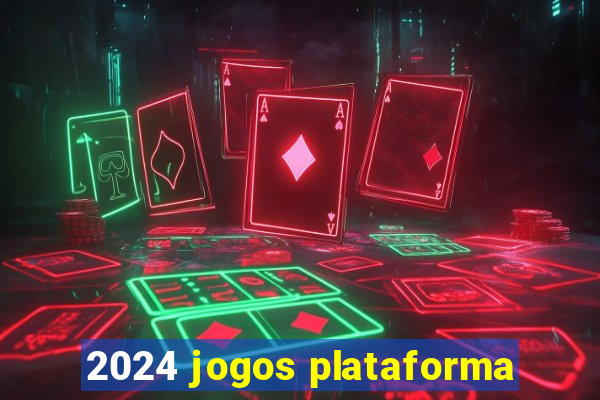 2024 jogos plataforma